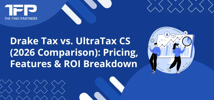 Drake Tax vs. UltraTax CS (2026 Comparison): Pricing, Features & ROI Breakdown